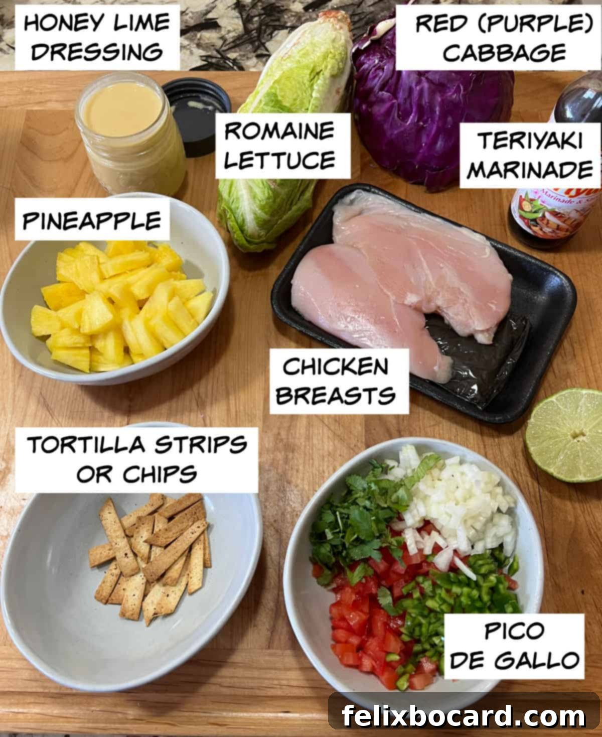 Ingredients: Honey lime dressing, red cabbage, romaine lettuce, teriyaki marinade, chicken breasts, pineapple, pico de gallo, and tortilla strips or chips.