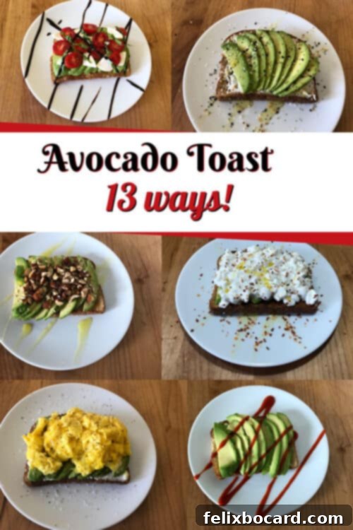 13 Creative Avocado Toast Recipes 16 Pinterest graphic featuring various avocado toast variations with the text 'Avocado Toast: 13 Ways' and 'Pin for Avocado Toast'.