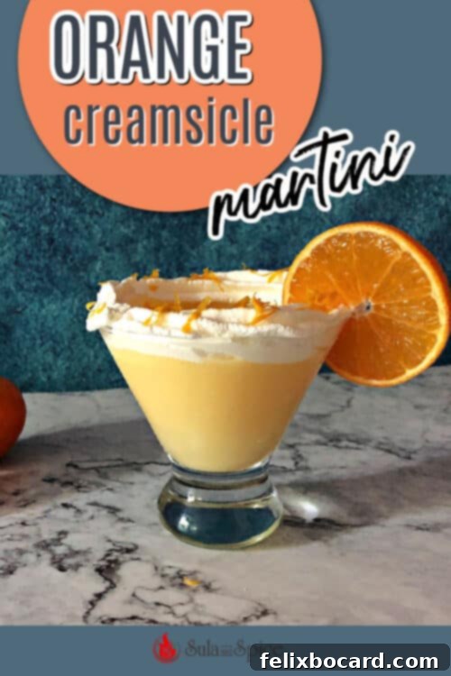 A Pinterest-friendly image featuring a vibrant Orange Creamsicle Cocktail, with text overlay encouraging users to 'Pin for Orange Creamsicle Cocktail or Dreamsicle Martini'.